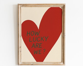 How Lucky Are We Poster – Bold Red Heart Minimal Love Wall Art