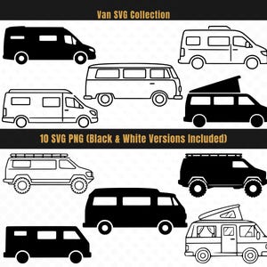 May include: A set of ten black and white van SVG and PNG images. The image features different van designs, including campervans, cargo vans, and off-road vehicles. The text "Van SVG Collection" and "10 SVG PNG (Black & White Versions Included)" are also included.