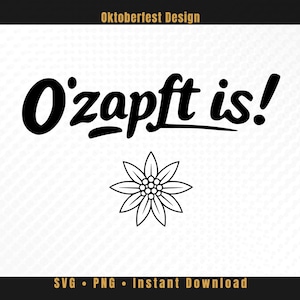 Könnte beinhalten: Ein digitales Grafikdesign mit dem schwarzen Schriftzug O'zapft is! in einer stilisierten Schreibschrift, platziert über einer schwarzen Strichzeichnung einer Edelweißblüte. Der obere Rand enthält den Text Oktoberfest Design.