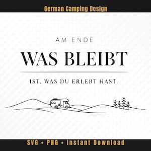 German Camping Quote SVG – Was Bleibt – Camper Vanlife RV Design – Cricut Silhouette File
