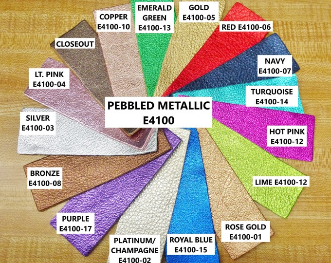 PEBBLED Metallic 3-4-5-6 or sq ft Shiny CHOICE of  several colors - Soft Cowhide Leather 2.75-3 oz / 1.1-1.2 mm PeggySueAlso® E4100