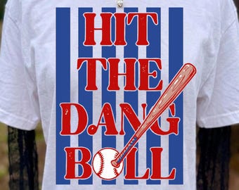 Baseball PNG SVG – Hit The Dang Ball Design, Home Run Game Day Shirt PNG, Swing Batter Batter Graphic, Trendy Preppy Stripes Sports Download