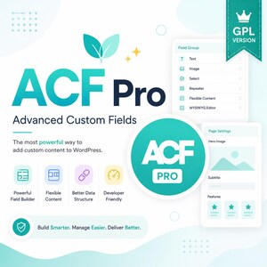 May include: A digital graphic for ACF Pro Advanced Custom Fields software. It features the text ACF Pro, a teal leaf icon, and a circular logo. The layout includes a field group list, page settings interface, and four icons labeled Field Builder, Flexible Content, Better Data Structure, and Developer Friendly. A teal ribbon at the top right reads GPL VERSION.