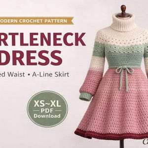 May include: A crocheted turtleneck dress in shades of cream, green, and pink, displayed on a mannequin. The dress features a fitted waist, an A-line skirt, and long sleeves. The text "TURTLENECK DRESS" is displayed above the dress, with "XS~XL - PDF Download" below.