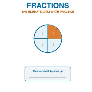 May include: A white workbook cover with the title "60 Days of Fractions" in blue. A circular diagram shows fractions. The text "The Ultimate Daily Math Practice" is below the title. Includes space to write "This workbook belongs to:"