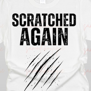 Scratched Again PNG, Funny Cat Owner Digital Design, Monster Claw Marks Graphic, Distressed Sublimation File for T-Shirt POD