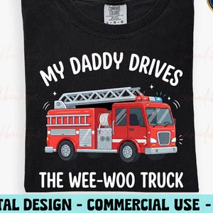 Mi papá conduce el camión Wee Woo PNG, sublimación de papá bombero, diseño de camiseta de camión de bomberos, bombero para niños DTF, camión de bomberos para niño pequeño