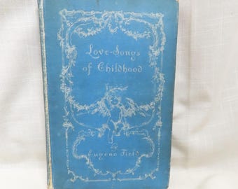 SALE Antique Love-Songs Of Children Poetry Book  Deckle Gold Gilt Pages Art Nouveau Book Eugene Field Charles Scribner's Sons Publishers