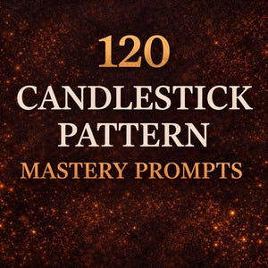 Könnte beinhalten: Dunkelbrauner Hintergrund mit Funkel-Effekt. Der Text lautet "120 CANDLESTICK PATTERN MASTERY PROMPTS" in Gold und Weiß, was auf eine Lernressource oder einen Leitfaden hindeutet.