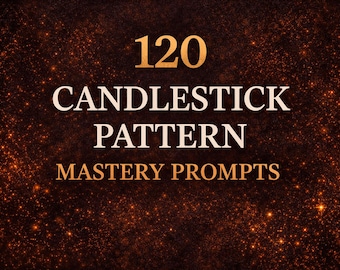 120 Candlestick Pattern Mastery Prompts for ChatGPT Crypto Stocks Forex Trading