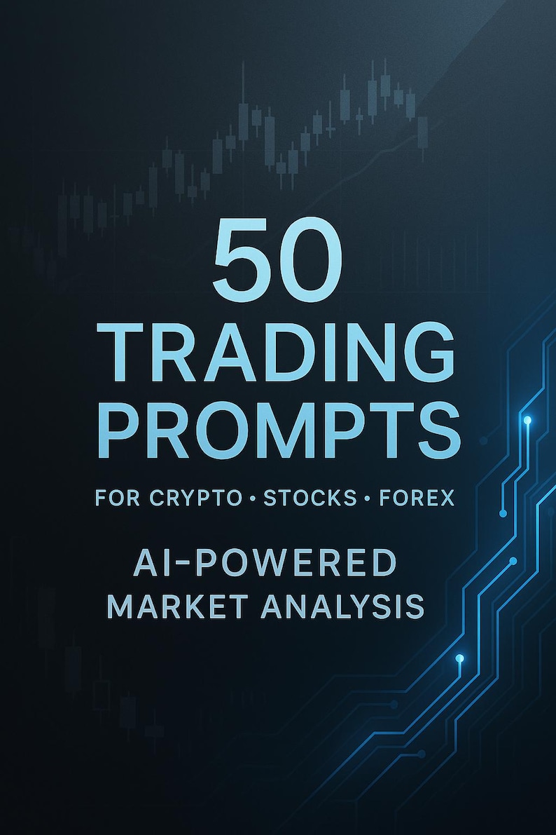 May include: Dark blue graphic with the text "50 TRADING PROMPTS" in large white and light blue letters. Below, it reads "FOR CRYPTO &bull; STOCKS &bull; FOREX" and "AI-POWERED MARKET ANALYSIS". The background features a stock chart and a digital circuit design.