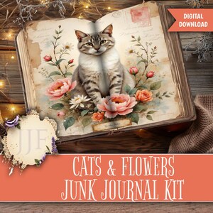 May include: Digital download of a vintage-style junk journal kit. The open book features a gray tabby cat surrounded by pink and orange flowers. The text "Cats & Flowers Junk Journal Kit" is displayed on an orange banner.