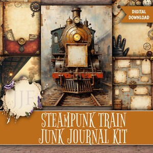 May include: A digital download steampunk junk journal kit featuring a vintage train illustration. The image includes a detailed depiction of a classic steam engine, along with various decorative elements such as gears, clocks, and aged paper textures. The kit is designed for crafting and journaling.