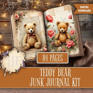 May include: A digital download featuring a teddy bear junk journal kit. The open book displays illustrations of teddy bears, flowers, and vintage-style pages. The cover text reads "TEDDY BEAR JUNK JOURNAL KIT" and "84 PAGES".
