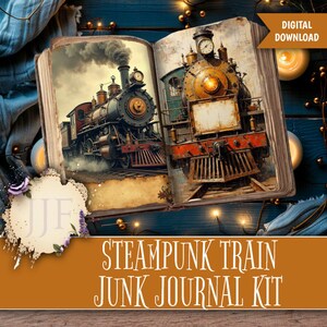 May include: An open book with two detailed illustrations of vintage steampunk trains. The trains are in shades of black, gold, and red, with visible smoke. The text "STEAM PUNK TRAIN JUNK JOURNAL KIT" is displayed on a brown banner.