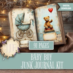 May include: A digital Baby Boy Junk Journal Kit. The open book displays illustrations of a baby carriage and a teddy bear with a heart balloon. The text reads "91 pages" and "Digital Download". The journal has a vintage aesthetic.