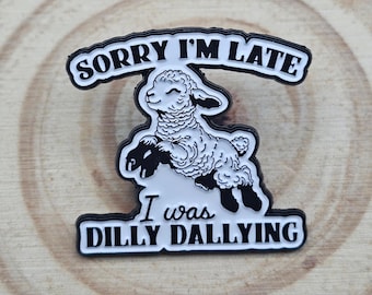 Funny Dilly Dallying Lamb Enamel Pin, Sarcastic Sheep Badge
