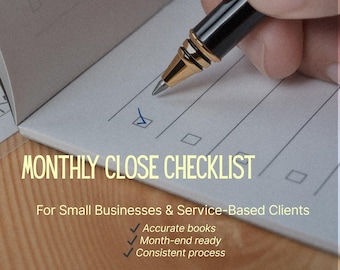 May include: A close-up of a checklist being filled out with a pen. The text reads "MONTHLY CLOSE CHECKLIST" and "For Small Businesses & Service-Based Clients." The checklist includes checkmarks for "Accurate books," "Month-end ready," and "Consistent process."