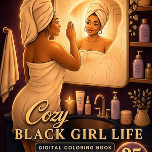 Peut inclure: Couverture de livre de coloriage numérique avec le texte "Cozy Black Girl Life". L'illustration montre une femme dans une salle de bain, enveloppée dans une serviette, se regardant dans un miroir. Le livre a 35 pages.