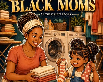 Black Moms Coloring Book, Mother Daughter Activities, 51 Pages, Stress Relief Coloring
