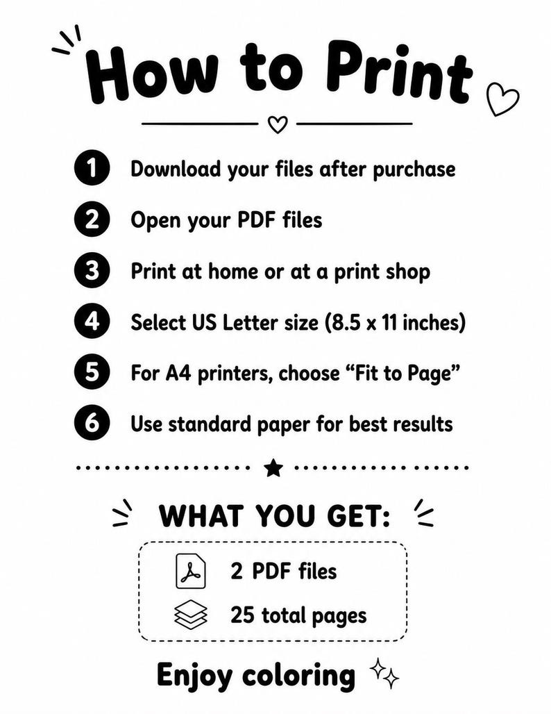 How to Print page for kids coloring book, clean minimal printable guide, digital download instructions, PDF printing steps, US Letter 8.5x11 setup, A4 fit to page settings, home printer or print shop guide, coloring book instant download, 2 PDF files 25 pages, simple black and white layout, easy instructions for parents and kids, printable activity book guide, coloring pages print help, kid friendly design, Etsy digital product instructions, coloring book PDF usage guide
