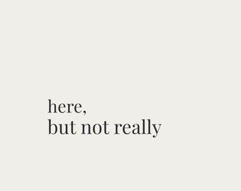 Here, But Not Really – Minimalist Aesthetic Desktop Wallpaper | Mentally Checked Out | Neutral Digital Download
