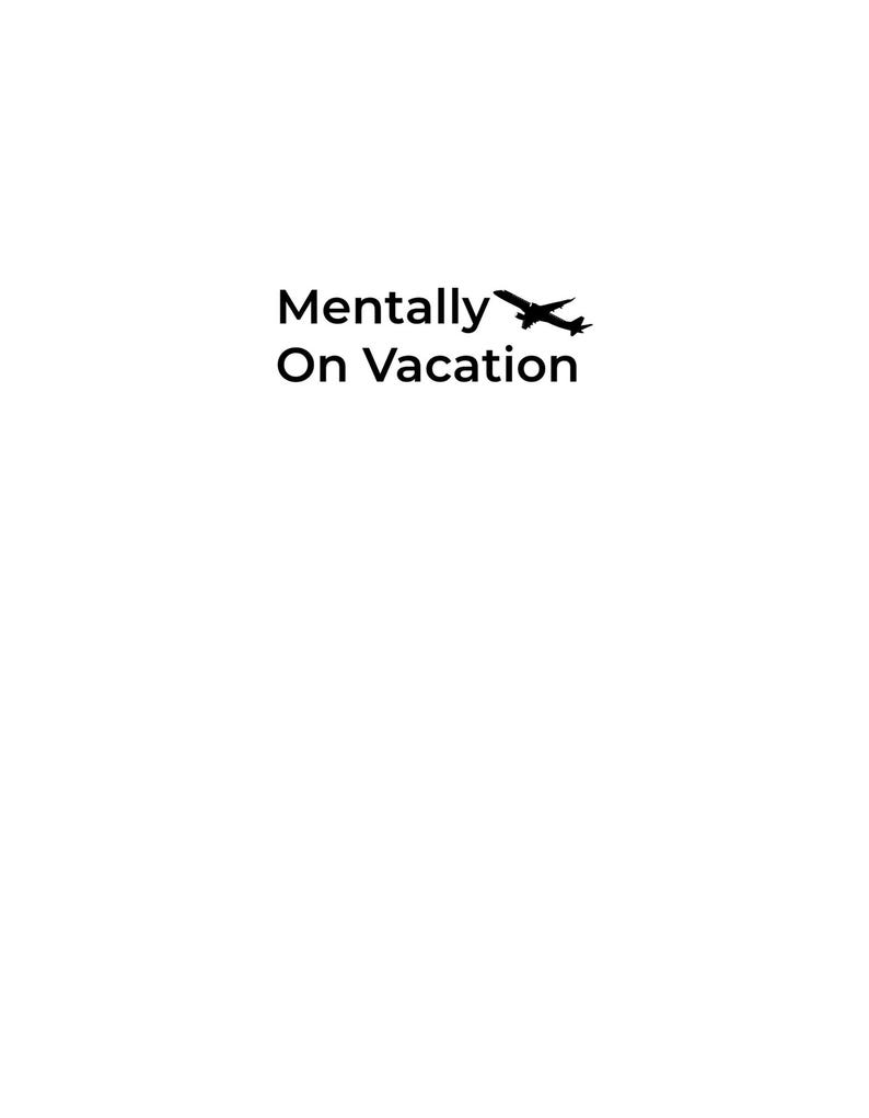 Mentally On Vacation minimal typography design, digital PNG download for t-shirt, mug and tote bag, no physical item