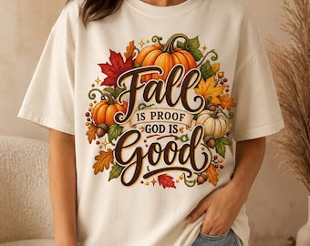 Fall Is Proof God Is Good Christian Autumn PNG, Pumpkin Leaves Design (Digital Download)