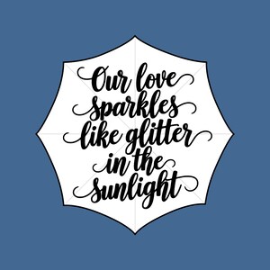 Puede incluir: Un diseño blanco en forma de paraguas con el texto "Our love sparkles like glitter in the sunlight" en elegante escritura negra sobre un fondo azul. El diseño está centrado y el texto es cursivo.