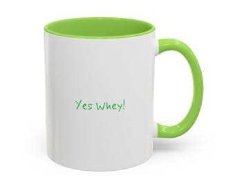 Yes Whey! Mug | Coffee Cup