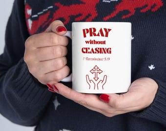 Pray without ceasing mug | Bible quote ceramic mug |  Easter prayer 11 oz mug