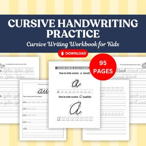 May include: A digital cursive handwriting practice workbook for kids featuring 95 pages. The cover displays the text CURSIVE HANDWRITING PRACTICE, Cursive Writing Workbook for Kids, DOWNLOAD, and 95 PAGES. The pages show letter tracing exercises.
