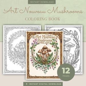 Może przedstawiać: Cyfrowa kolorowanka zatytułowana "Art Nouveau Mushrooms". Zawiera trzy różne okładki, w tym szczegółową ilustrację grzybów otoczonych kwiatowym wieńcem. Książka zawiera 12 stron i jest dostępna do natychmiastowego pobrania.