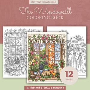 May include: A coloring book titled "The Windowsill Coloring Book" with a floral and nature theme. The cover features a detailed illustration of a window with seasonal elements. The book includes 12 pages and is available for instant download.