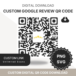 May include: A digital download graphic featuring a QR code for Google reviews. The image includes the text "CUSTOM GOOGLE REVIEW QR CODE", "CUSTOM LINK", and "Unlimited Scans". The graphic also features "PNG" and "SVG" file type options.