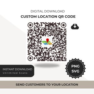 May include: A digital download graphic with the text "CUSTOM LOCATION QR CODE." The image features a QR code with a map pin icon, a cloud download icon, and a PNG/SVG badge. Text includes "INSTANT DOWNLOAD" and "SEND CUSTOMERS TO YOUR LOCATION."
