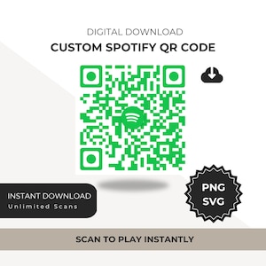 May include: A digital download graphic with a green Spotify QR code. The text reads "DIGITAL DOWNLOAD CUSTOM SPOTIFY QR CODE" and "INSTANT DOWNLOAD Unlimited Scans". A black and white PNG SVG badge is also included.