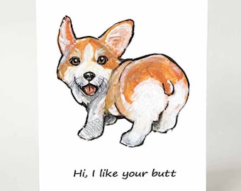 Corgi Butt Card, Funny Dog Art, I Like Your Butt, Personalized Message for Pet Owner