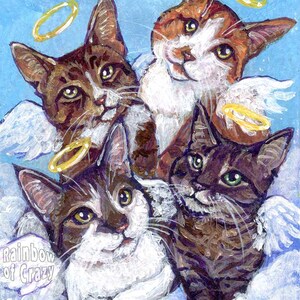 May include: An acrylic painting of four cats with angel wings and halos, set against a blue sky background. The cats have various markings, including brown, white, and tabby patterns. The text "Rainbow of Crazy" is visible.