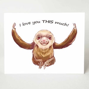 Sloth Card, I Love You THIS Much, Anniversary Card, Personalized Card, Valentines Day Card, Animal Card, Blank Card, Custom Message