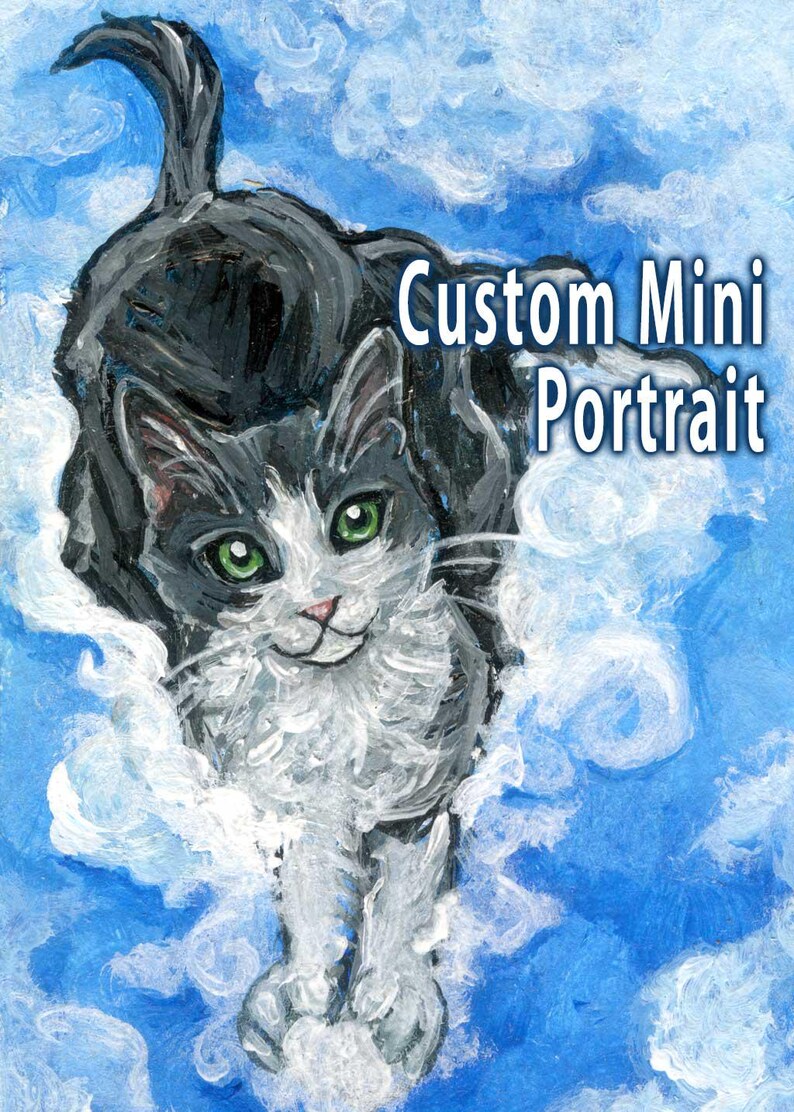 May include: A custom mini portrait of a cat, painted in a whimsical style. The cat is gray and white with green eyes, set against a blue sky with fluffy white clouds. The text "Custom Mini Portrait" is displayed.