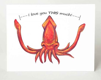 Squid Greeting Card: I Love You This Much, Anniversary Card. Valentine Card for Animal Lover