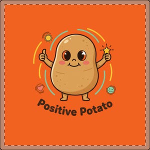 May include: A cartoon potato character with a smiling face, holding a star and giving a thumbs up. The image features a sun, heart, and smiley face, with the words "Positive Potato" written below on an orange background.
