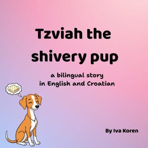 Könnte beinhalten: Buchcover mit einem rosa-lila Farbverlauf. Der Titel lautet "Tzviah the shivery pup" in großen schwarzen Buchstaben. Darunter steht "eine zweisprachige Geschichte auf Englisch und Kroatisch". Eine Illustration eines braun-weißen Hundes befindet sich links.