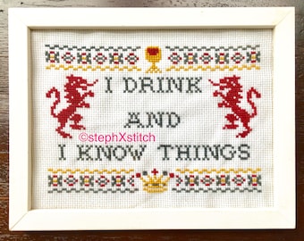 PATTERN Funny Wine Cross Stitch I Drink and I Know Things Tyrion Quote GOT Instant Download Xstitch