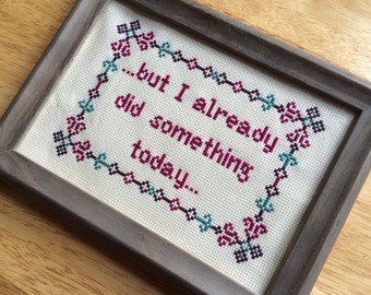 PATTERN But I Already Did Something Today Cross Stitch Funny Pop Culture Crossstitch Titus Quote Instant Download PDF