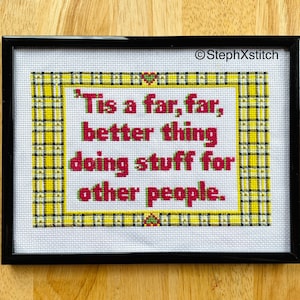 PATTERN Instant Download Clueless Cross Stitch Tis A Far Far Better Thing Doing Stuff For Other People PDF