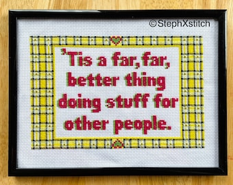 PATTERN Instant Download Clueless Cross Stitch Tis A Far Far Better Thing Doing Stuff For Other People PDF