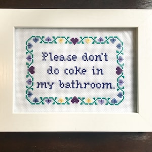 PATTERN Funny Subversive Cross Stitch Please Don&#39;t Do Coke in My Bathroom Instant Download PDF