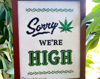 Cross-Stitch PATTERN Sorry We're High PDF Instant Download